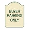 Signmission Designer Series Buyer Parking Only, Tan & Green Heavy-Gauge Aluminum Sign, 24" x 18", TG-1824-24291 A-DES-TG-1824-24291 - alternate 1